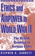 Ethics And Airpower In World War Ii