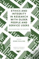 Ethics And Integrity In Research With Older People And Service Users