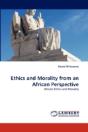 Ethics And Morality From An African Perspective - Preview