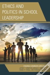 Ethics And Politics In School Leadership