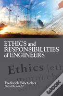Ethics And Responsibilities Of Engineers