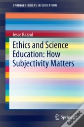 Ethics And Science Education: How Subjectivity Matters