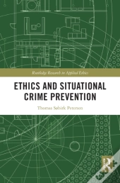 Ethics And Situational Crime Prevention