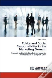 Ethics And Social Responsibility In The Marketing Domain