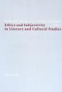Ethics And Subjectivity In Literary And Cultural Studies - Preview