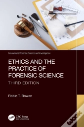Ethics And The Practice Of Forensic Science