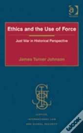 Ethics And The Use Of Force