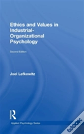 Ethics And Values In Industrial-Organizational Psychology, Second Edition