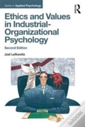 Ethics And Values In Industrial-Organizational Psychology, Second Edition