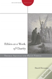 Ethics As A Work Of Charity