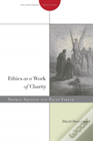 Ethics As A Work Of Charity