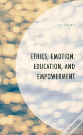 Ethics, Emotion, Education, And Empowerment