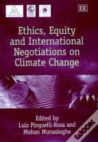 Ethics, Equity And International Negotiations On Climate Change