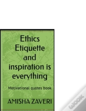 Ethics Etiquettes And Inspiration Is Everything