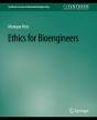 Ethics For Bioengineers - Preview
