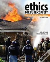 Ethics For Public Safety: Ethical And Moral Decision Making