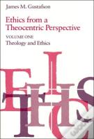 Ethics From A Theocentric Perspective, Volume 1