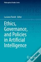 Ethics, Governance, And Policies In Artificial Intelligence