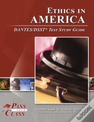 Ethics In America Dantes/Dsst Test Study Guide