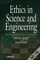 Ethics In Science And Engineering