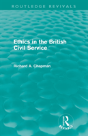 Ethics In The British Civil Service (Routledge Revivals) - Preview