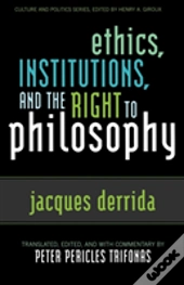 Ethics, Institutions, And The Right To Philosophy