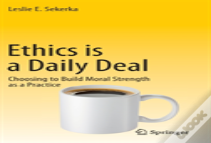 Ethics Is A Daily Deal