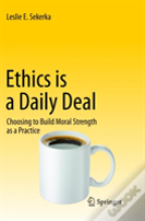 Ethics Is A Daily Deal