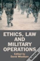 Ethics, Law And Military Operations