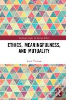 Ethics, Meaningfulness, And Mutuality