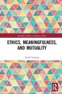Ethics, Meaningfulness, And Mutuality - Preview