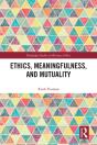 Ethics, Meaningfulness, And Mutuality - Preview