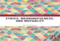 Ethics, Meaningfulness, And Mutuality