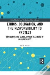Ethics, Obligation, And The Responsibility To Protect
