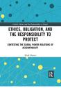 Ethics, Obligation, And The Responsibility To Protect - Preview