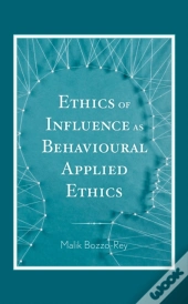 Ethics Of Influence As Behavioural Applied Ethics