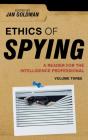 Ethics Of Spying: A Reader For The Intelligence Professional - Preview