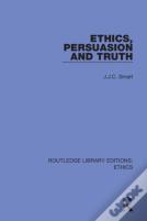 Ethics, Persuasion And Truth