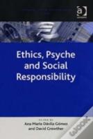 Ethics, Psyche And Social Responsibility