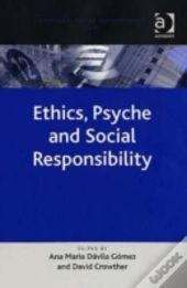 Ethics, Psyche And Social Responsibility