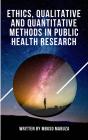 Ethics, Qualitative And Quantitative Methods In Public Health Research - Preview