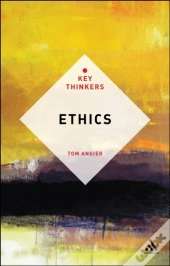 Ethics: The Key Thinkers
