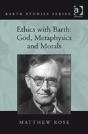 Ethics With Barth: God, Metaphysics And Morals - Preview