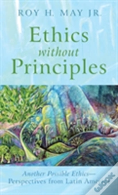 Ethics Without Principles