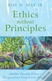 Ethics Without Principles