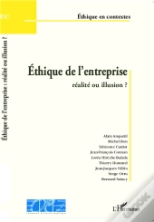Éthique De L'Entreprise ; Réalité Ou Illusion ?