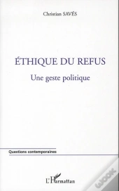 Éthique Du Refus ; Un Geste Politique