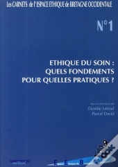 Éthique Du Soin Tome 1 ; Quels Fondements Pour Quelles Pratiques ?