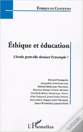 Ethique Et Education ; L'Ecole Peut-Elle Donner L'Exemple ?