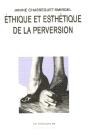 Ethique Et Esthetique De La Perversion (2e Edition) - Preview